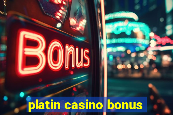 platin casino bonus